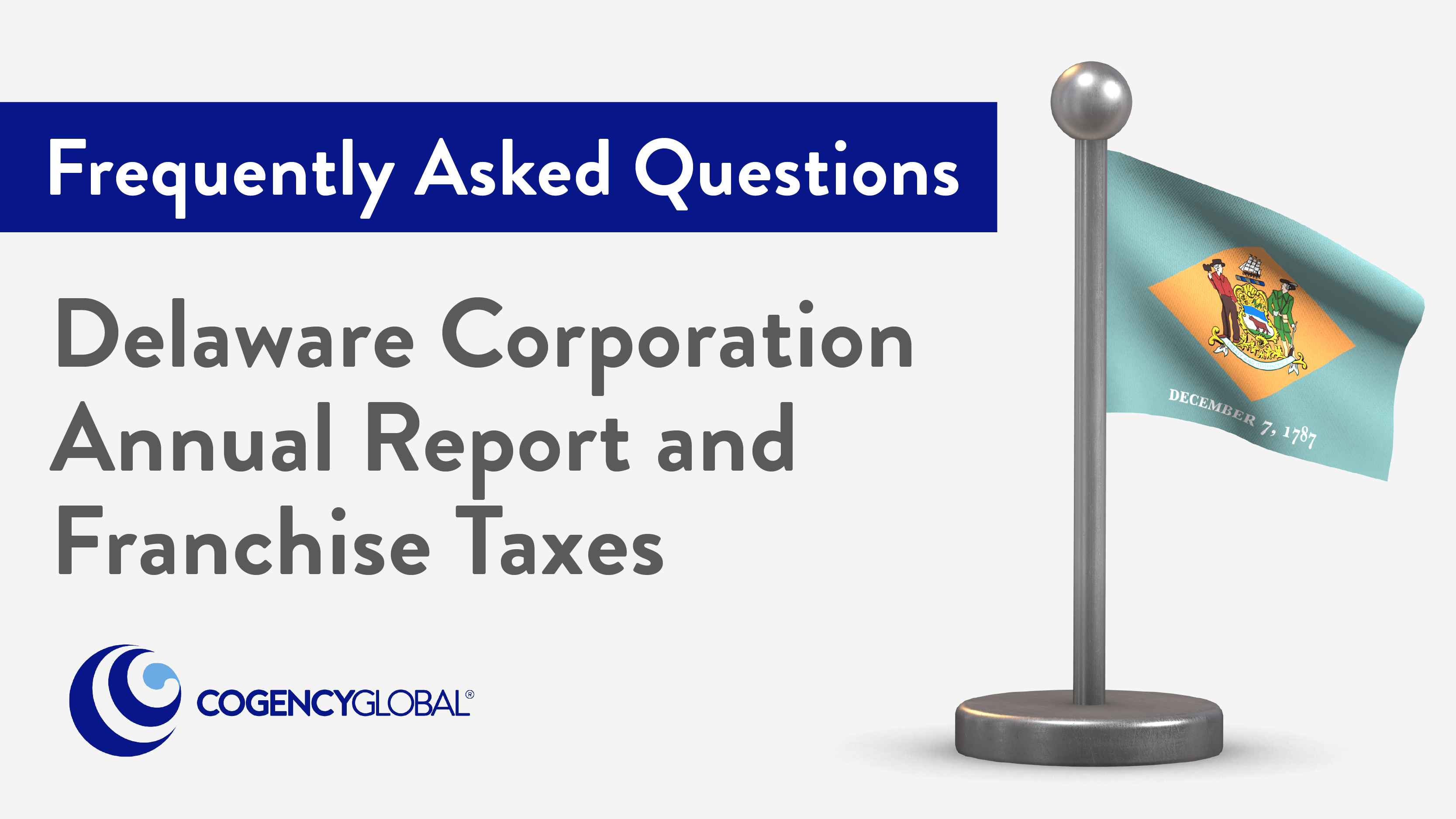 FAQs About Delaware Corporation Annual Reports and Franchise Taxes